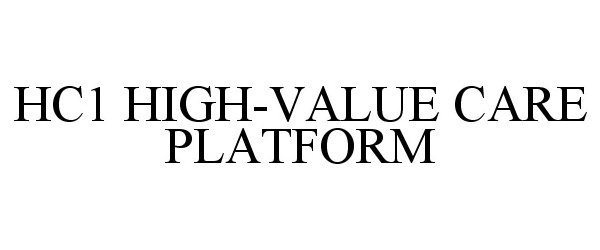  HC1 HIGH-VALUE CARE PLATFORM