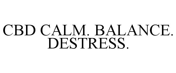  CBD CALM. BALANCE. DESTRESS.