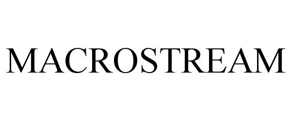 Trademark Logo MACROSTREAM