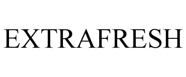 Trademark Logo EXTRAFRESH