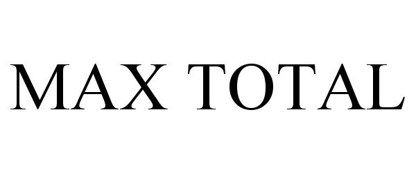 Trademark Logo MAX TOTAL