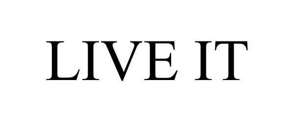 Trademark Logo LIVE IT