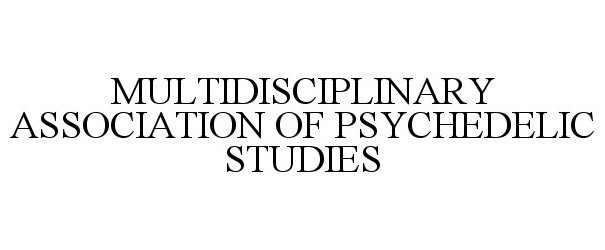 MULTIDISCIPLINARY ASSOCIATION OF PSYCHEDELIC STUDIES