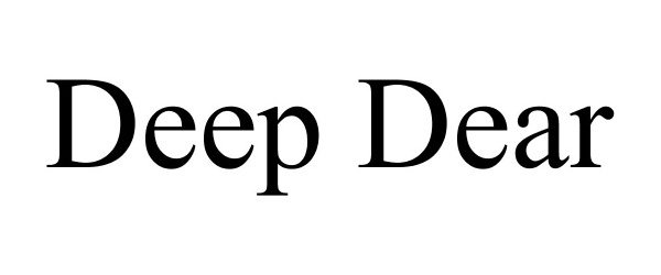 Trademark Logo DEEP DEAR
