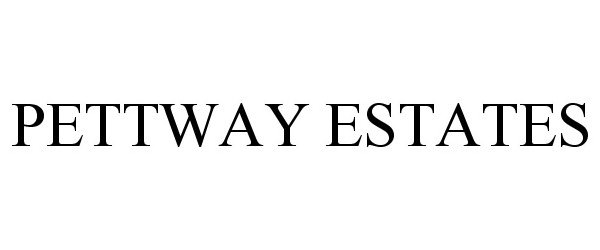 Trademark Logo PETTWAY ESTATES