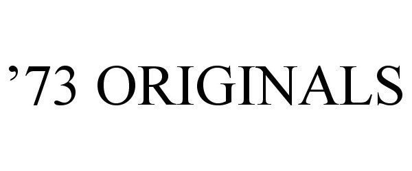 Trademark Logo '73 ORIGINALS