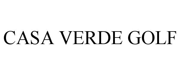Trademark Logo CASA VERDE GOLF