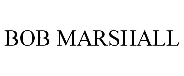 Trademark Logo BOB MARSHALL