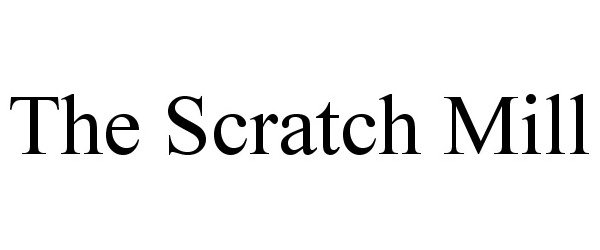 Trademark Logo THE SCRATCH MILL