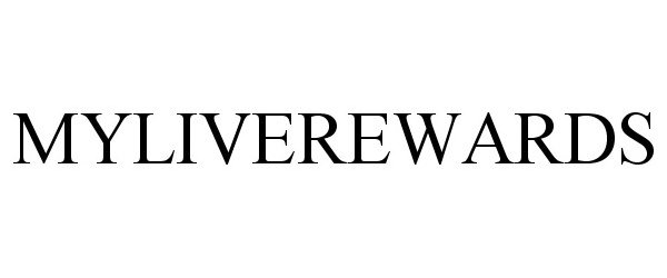 Trademark Logo MYLIVEREWARDS