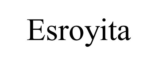 Trademark Logo ESROYITA