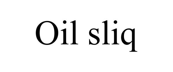 Trademark Logo OIL SLIQ