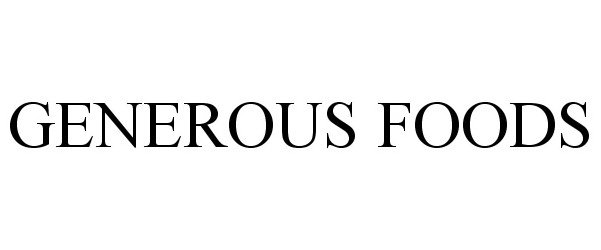 Trademark Logo GENEROUS FOODS