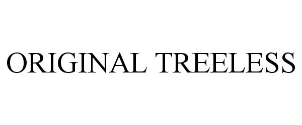 Trademark Logo ORIGINAL TREELESS