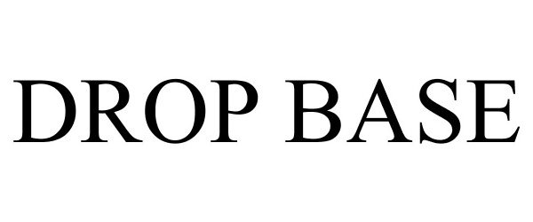 Trademark Logo DROP BASE