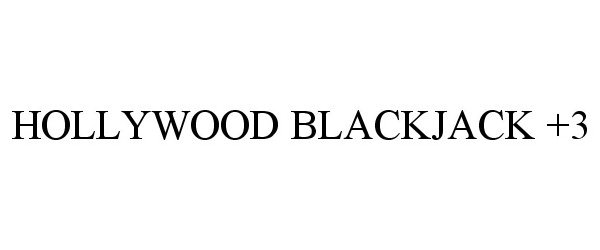  HOLLYWOOD BLACKJACK +3