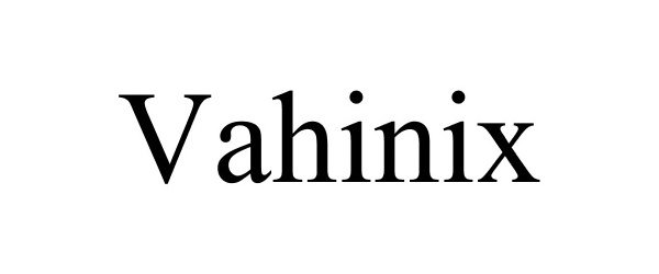 Trademark Logo VAHINIX