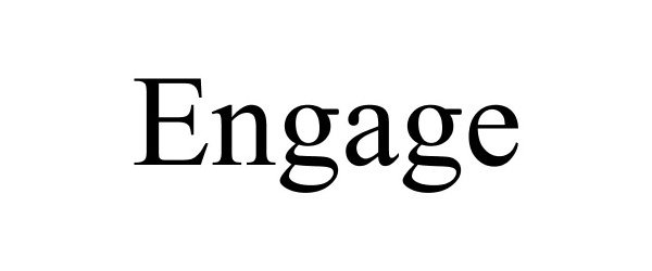 Trademark Logo ENGAGE