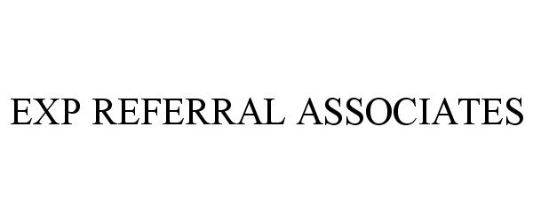 Trademark Logo EXP REFERRAL ASSOCIATES