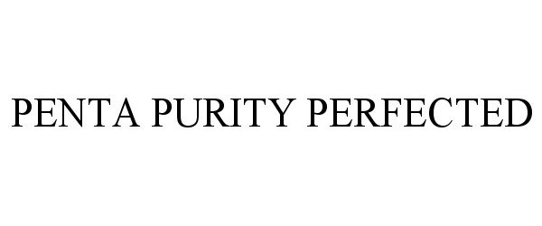  PENTA PURITY PERFECTED