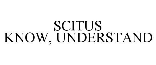 SCITUS KNOW, UNDERSTAND
