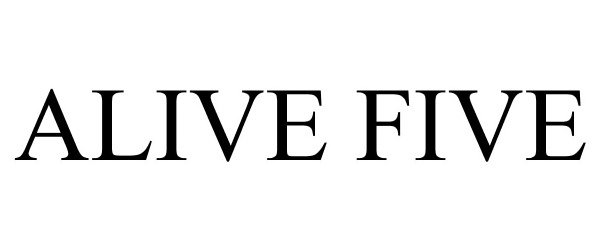  ALIVE FIVE