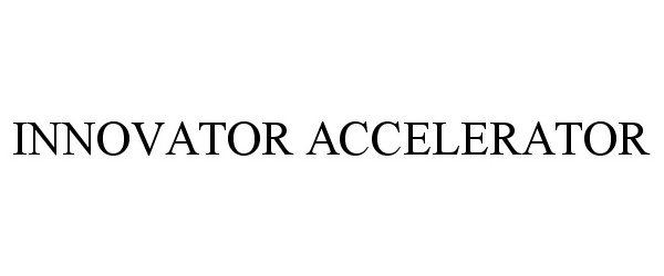  INNOVATOR ACCELERATOR