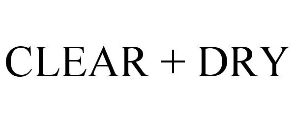 Trademark Logo CLEAR + DRY