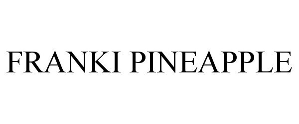 Trademark Logo FRANKI PINEAPPLE