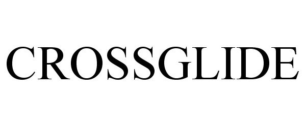 Trademark Logo CROSSGLIDE