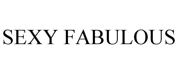 Trademark Logo SEXY FABULOUS