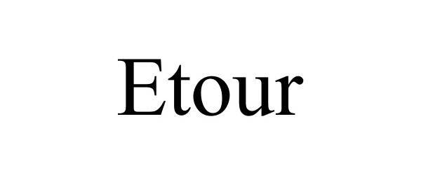 Trademark Logo ETOUR