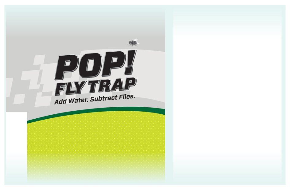  POP! FLY TRAP ADD WATER. SUBTRACT FLIES.