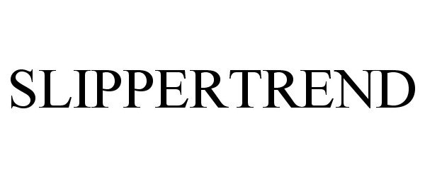 Trademark Logo SLIPPERTREND