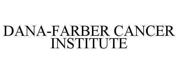 Trademark Logo DANA-FARBER CANCER INSTITUTE