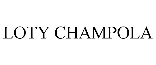 Trademark Logo LOTY CHAMPOLA
