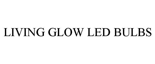 Trademark Logo LIVING GLOW LED BULBS