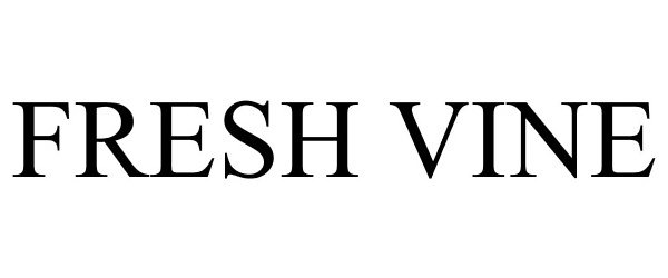 Trademark Logo FRESH VINE