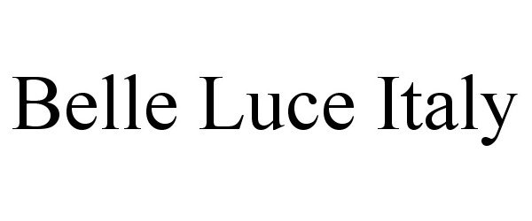 Trademark Logo BELLE LUCE ITALY