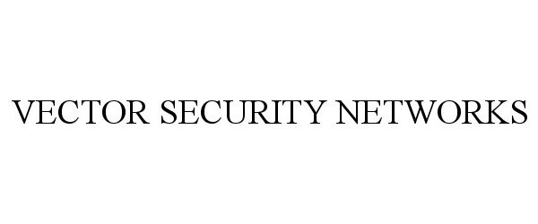 Trademark Logo VECTOR SECURITY NETWORKS