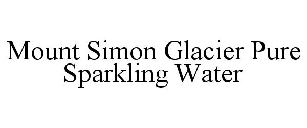 Trademark Logo MOUNT SIMON GLACIER PURE SPARKLING WATER