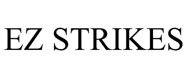 Trademark Logo EZ STRIKES