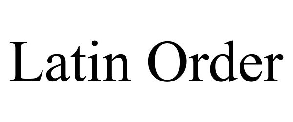 Trademark Logo LATIN ORDER
