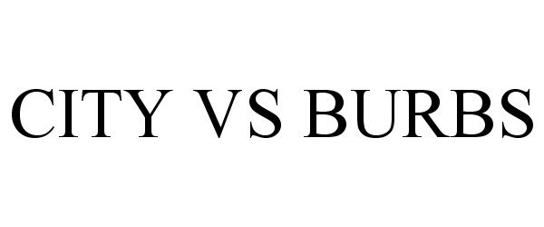 Trademark Logo CITY VS BURBS