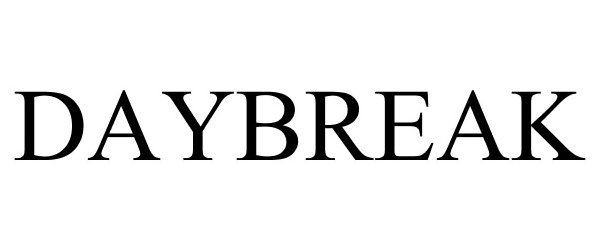 Trademark Logo DAYBREAK