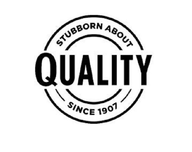 Trademark Logo STUBBORN ABOUT QUALITY SINCE 1907