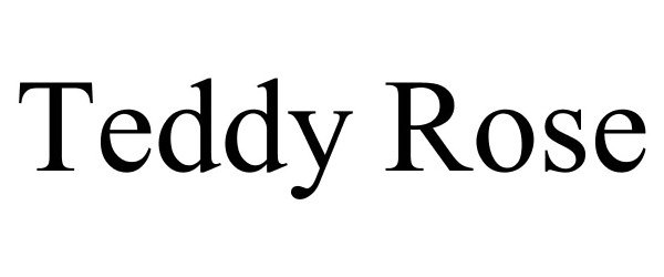 Trademark Logo TEDDY ROSE