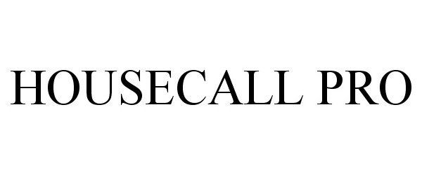 Trademark Logo HOUSECALL PRO