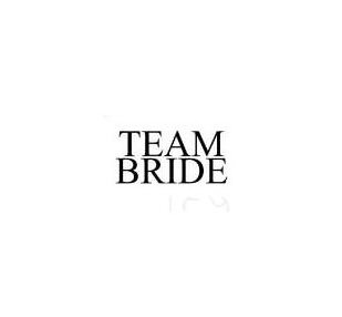 Trademark Logo TEAM BRIDE