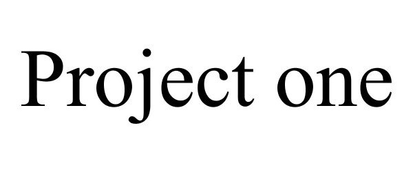 Trademark Logo PROJECT ONE